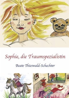 Sophie, die Traumspezialistin - Thieswald-Schechter, Beate