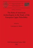 The Role of American Archeologists in the Study of the European Upper Paleolithic