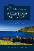 The Real Meaning of Weight Loss Surgery (eBook, ePUB)