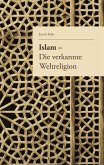 Islam ¿ Die verkannte Weltreligion
