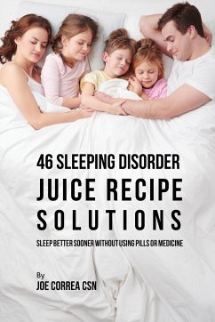 46 Sleeping Disorder Juice Recipe Solutions - Correa, Joe