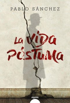 La vida póstuma - Sánchez López, Pablo Felipe; Sánchez García, Pablo