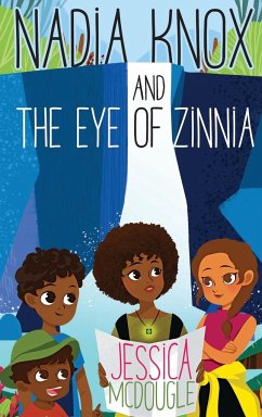 Nadia Knox and the Eye of Zinnia - McDougle, Jessica