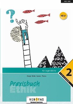 Praxisbuch Ethik 12. Schuljahr - Praxisbuch Ethik 2 - Müller, Thomas; Sponer, Evelyn; Stangl, Helmut; Thoma, Christoph