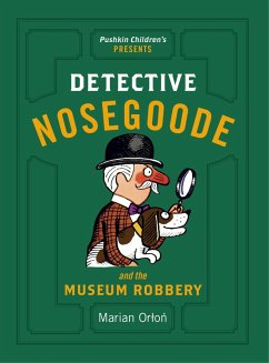 Detective Nosegoode and the Museum Robbery (eBook, ePUB) - Orlon, Marian