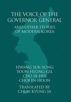 The Voice of the Governor-General and Other Stories of Modern Korea - Hwang, Suk-Yong; Yoon, Heung-Gil; Choi, In-Hoon