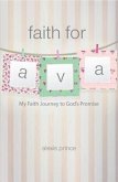 Faith for Ava (eBook, ePUB) Faith for Ava (eBook, ePUB)