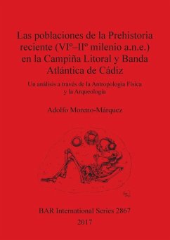 Las poblaciones de la Prehistoria reciente (VIº - IIº milenio a.n.e.) en la Campiña Litoral y Banda Atlántica de Cádiz - Moreno-Márquez, Adolfo