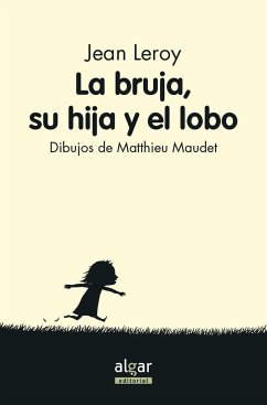 La bruja, su hija y el lobo - Broseta, Teresa; Maudet, Matthieu; Leroy, Jean