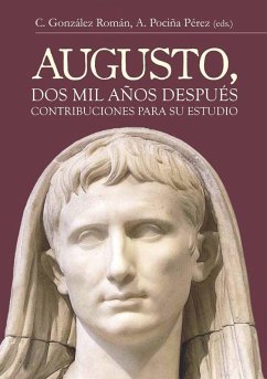 Augusto, dos mil años después : contribuciones para su estudio - González Román, Cristóbal; Pociña, Andrés