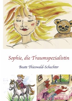 Sophie, die Traumspezialistin - Thieswald-Schechter, Beate