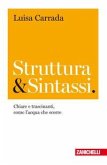Struttura & sintassi. Chiare e trascinanti, come l'acqua che scorre Struttura & sintassi. Chiare e trascinanti, come l'acqua che scorre