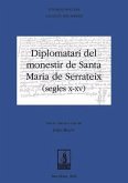 Diplomatari del monastir de Santa Maria de Serrateix (segles X-XV)