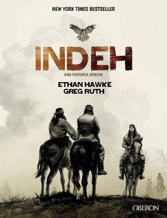 Indeh, Una historia apache - Hawke, Ethan; Ruth, Greg