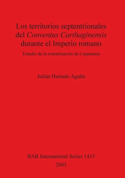Los territorios septentrionales del Conventus Carthaginensis durante el Imperio romano