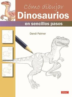 Cómo dibujar dinosaurios en sencillos pasos - Palmer, Dandi