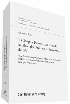 TRIPS-plus Patentschutzklauseln in bilateralen Freihandelsabkommen der EU (GWR 195) - Keim, Clemens