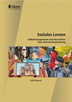 Soziales Lernen Selbstmanagement und Interaktion - Eine Gebrauchsanweisung - Konrad, Edith