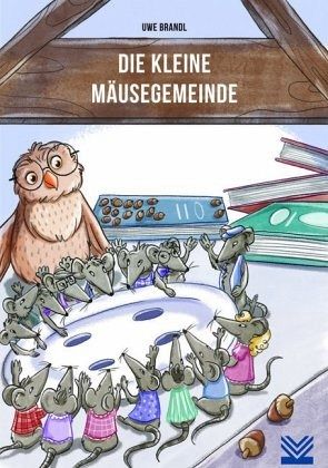 Die kleine Mäusegemeinde Die kleine Mäusegemeinde