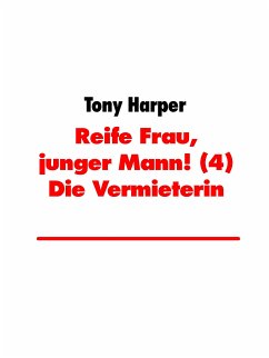 Reife Frau, junger Mann! (4) Die Vermieterin (eBook, ePUB) - Harper, Tony