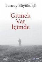 Gitmek Var Icimde - Büyükdisli, Tuncay