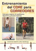 Entrenamiento del core para corredores : guía para mejorar el rendimiento deportivo y prevenir lesiones