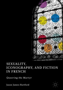 Sexuality, Iconography, and Fiction in French - Hartford, Jason James