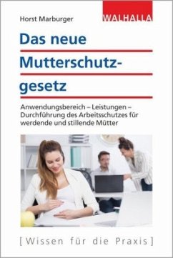 Das neue Mutterschutzgesetz - Marburger, Horst