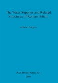 The Water Supplies and Related Structures of Roman Britain