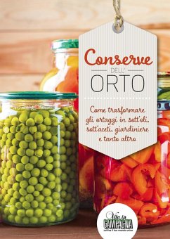 Cover Conserve dell'orto. Come trasformare gli ortaggi in sott'oli, sott'aceti, giardiniere e tanto altro