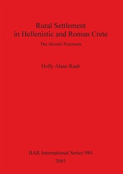 Rural Settlement in Hellenistic and Roman Crete - Raab, Holly Alane