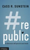 #Republic.com. La democrazia nell'epoca dei social media #Republic.com. La democrazia nell'epoca dei social media