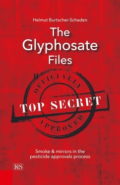 The Glyphosate Files (eBook, ePUB) - Burtscher-Schaden, Helmut
