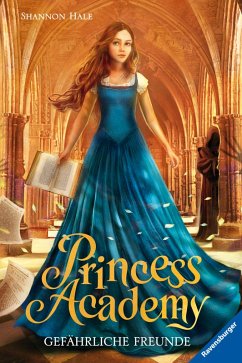 Gefährliche Freunde / Princess Academy Bd.2 (eBook, ePUB) - Hale, Shannon