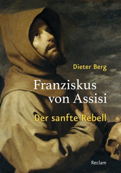 Franziskus von Assisi. Der sanfte Rebell (eBook, ePUB) - Berg, Dieter