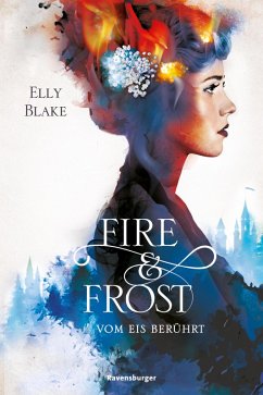 Vom Eis berührt / Fire & Frost Bd.1 (eBook, ePUB) - Blake, Elly