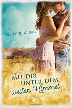 Mit dir unter dem weiten Himmel (eBook, ePUB) - Kling, Heidi R.