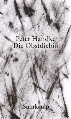 Die Obstdiebin oder Einfache Fahrt ins Landesinnere (eBook, ePUB) - Handke, Peter