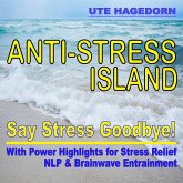Anti-Stress Island: Say Stress Goodbye! (MP3-Download)