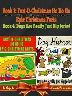 Fart-O-Christmas Ho Ho Ho Epic Christmas Farts (Fart Countdown Christmas Calendar) + Dog Humor & Funny Dog Jokes For Kids: 2 In 1 Kid Fart Book Box Set (eBook, ePUB) - Gu, El Ninjo & Timmie