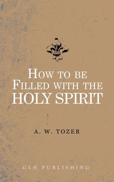 How to be filled with the Holy Spirit (eBook, ePUB)