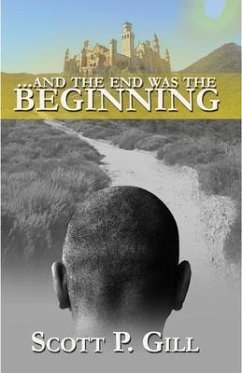 ...And the End was the Beginning (eBook, ePUB) - Gill, Scott P.