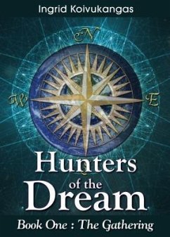 Hunters of the Dream, Book One (eBook, ePUB) - Koivukangas, Ingrid Hunters of the Dream, Book One (eBook, ePUB) - Koivukangas, Ingrid