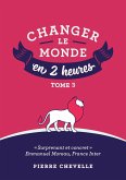 Changer le monde en 2 heures - Tome 3 (eBook, ePUB)