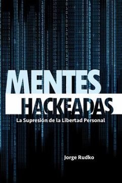 MENTES HACKEADAS (eBook, ePUB) - Rudko, Jorge