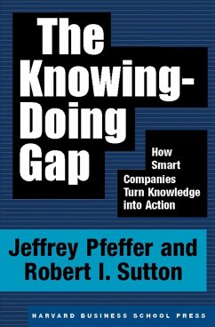 The Knowing-Doing Gap (eBook, ePUB) - Pfeffer, Jeffrey; Sutton, Robert I.