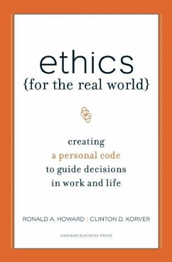 Ethics for the Real World (eBook, ePUB) - Howard, Ronald A.; Korver, Clinton D.; Birchard, Bill