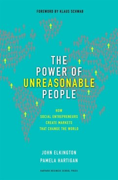 The Power of Unreasonable People (eBook, ePUB) - Elkington, John; Hartigan, Pamela