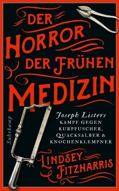 Der Horror der frühen Medizin (eBook, ePUB) - Fitzharris, Lindsey