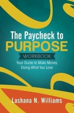 The Paycheck to Purpose Workbook (eBook, ePUB) - Williams, Lashana